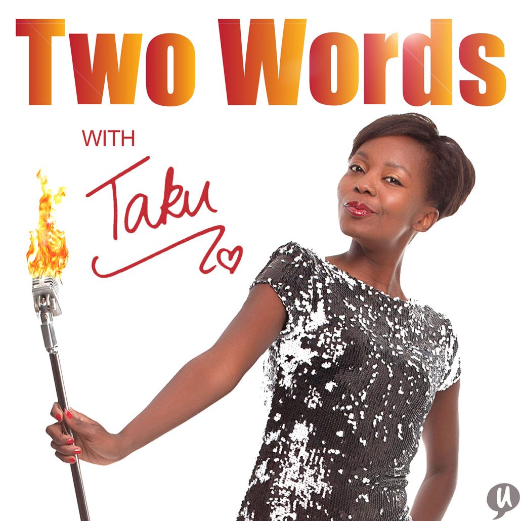 Two Words with Taku Podcast