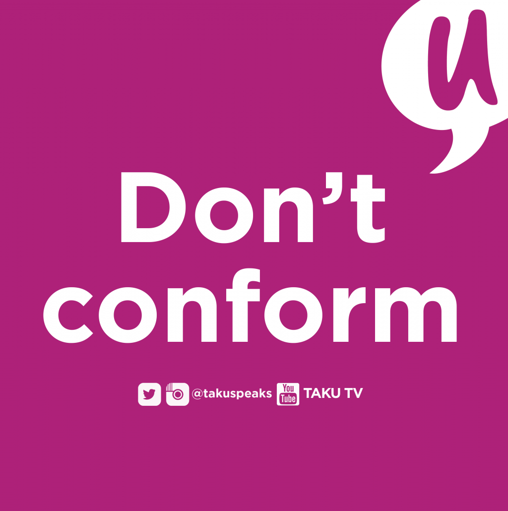 Don't conform Taku Mbudzi Podcast Creative People