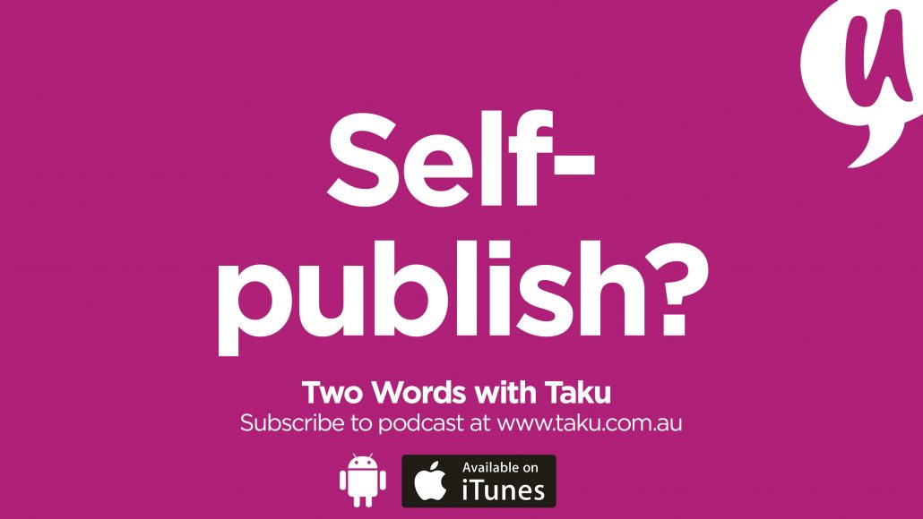 Self-publishing books australia Taku Podcast