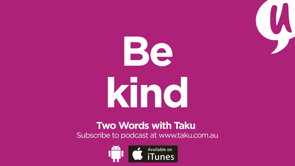 Be Kind Taku Mbudzi Podcast Melbourne