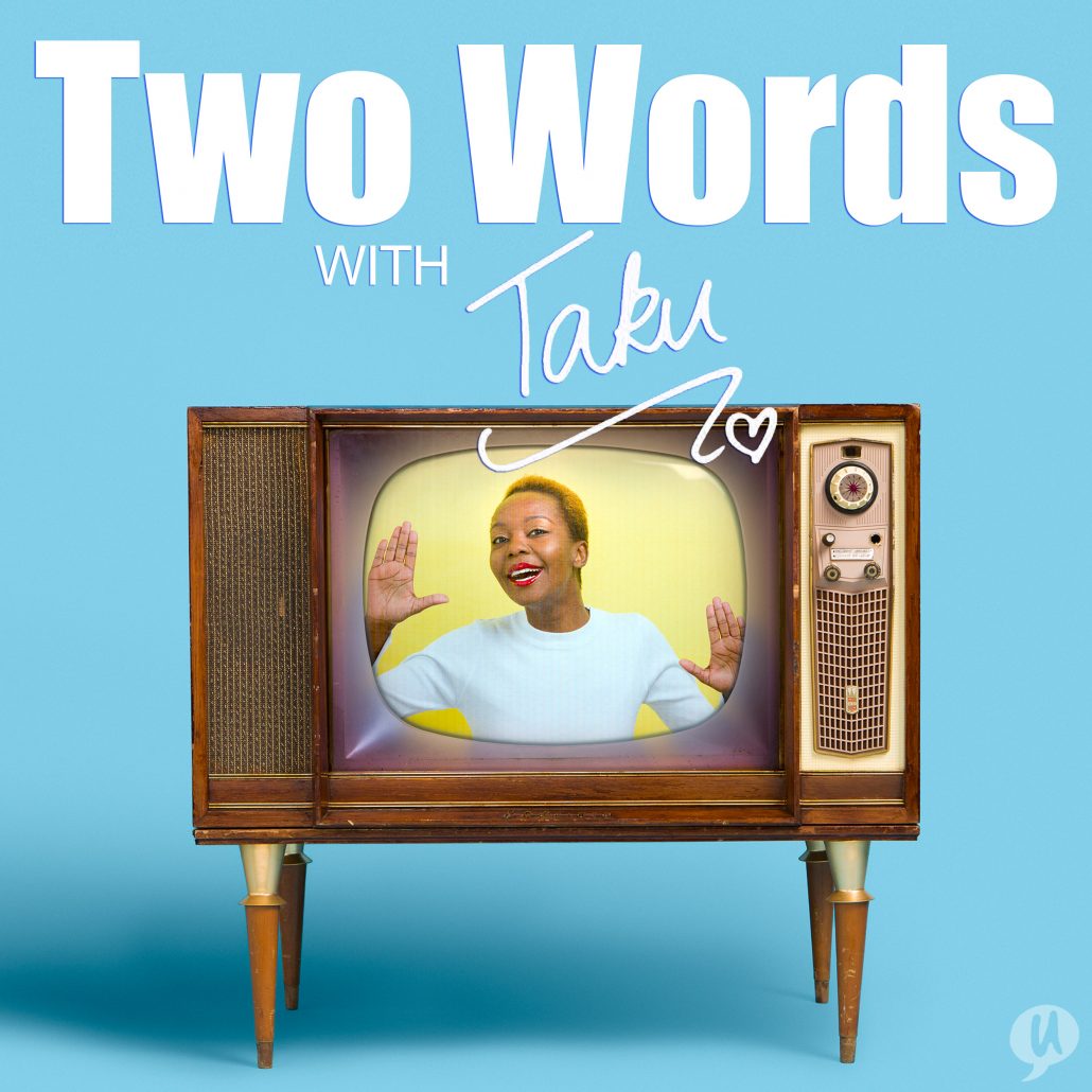 Two Words with Taku Podcast Cover Artwork