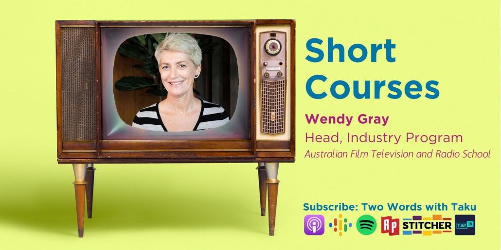 Wendy Gray Short Course AFTRS Podcast